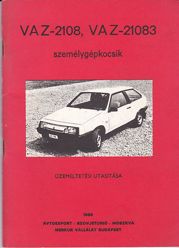 Nincs - VAZ-2108, VAZ-21083 szem�lyg�pkocsik �zemeltet�si utas�t�sa