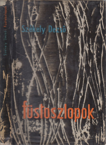 Sz�kely Dezs� - F�stoszlopok (dedik�lt)
