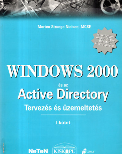Morten, Strunge ,Nielsen - Windows 2000 �s az Active Directory I-II. TERVEZ�S �S �ZEMELTET�S
