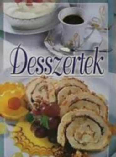 Verhcszki Istvn (szerk.) - Desszertek
