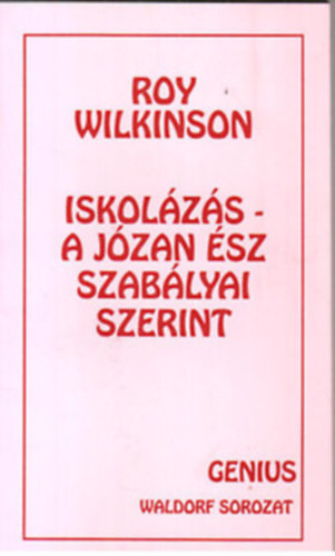 Roy Wilkinson - Iskol�z�s- A j�zan �sz szab�lyai szerint