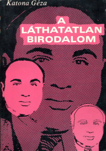 Katona Gza - A lthatatlan birodalom