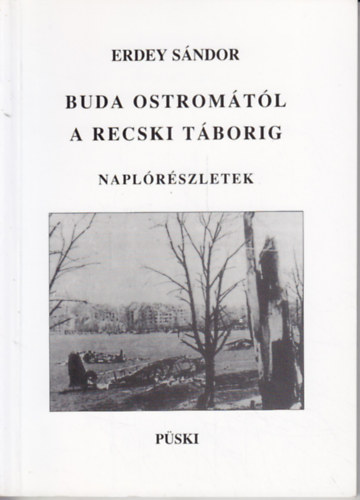 Erdey S�ndor - Buda ostrom�t�l a recski t�borig (napl�r�szletek)