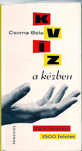 Csorna Bla - Kvz a kzben: 1500 krds-1500 felelet