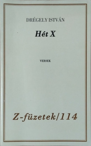 Drégely István - Hét X - Versek (Z-füzetek 114.)