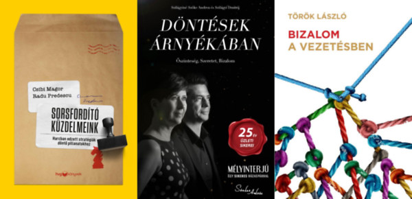 Trk Lszl, Csibi Magor, Radu Predescu, Szilgi Szke Andrea - Szilgyi Dmitrij - 3 db knyv zleti vezetknek: Bizalom a vezetsben + Dntsek rnykban - szintesg, Szeretet, Bizalom - 25 v zleti sikerei + Sorsfordt kzdelmeink -  Harcban edzett stratgik dnt pillanatokhoz
