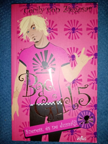 Cecily von Ziegesar, Szereds Lrinc (ford.) - Szeress, s ne dumlj! (I Like It Like That) - Szereds Lrinc fordtsban (Bad girl 5.)