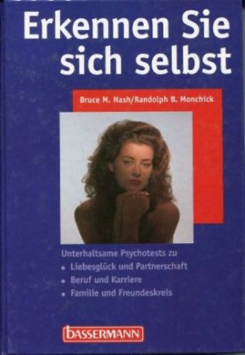 Bruce M. Nash, Randolph B. Monchick - Psychotests - Erkennen Sie sich selbst!
