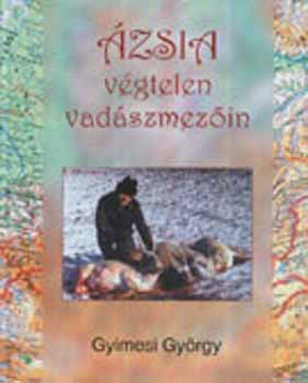 Gyimesi Gyrgy - zsia vgtelen vadszmezin