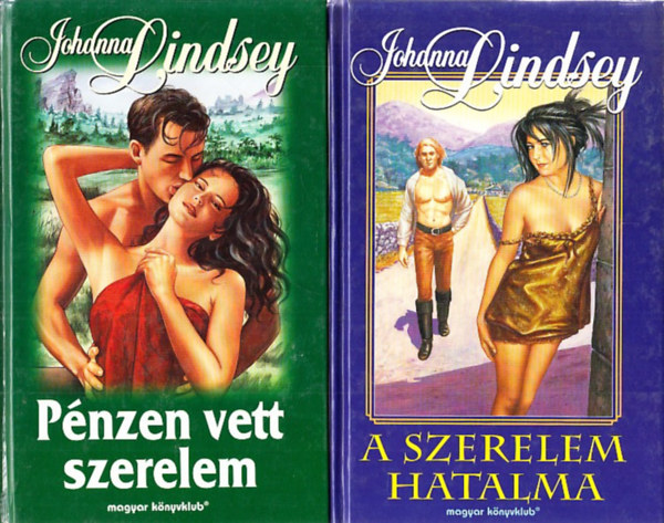 Johanna Lindsey - P�nzen vett szerelem + A szerelem hatalma (2 db)