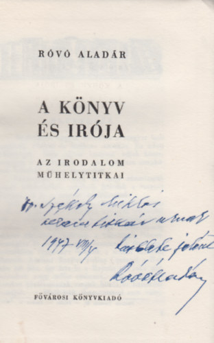 Róvó Aladár - A könyv és írója- Az irodalom műhelytitkai (dedikált)