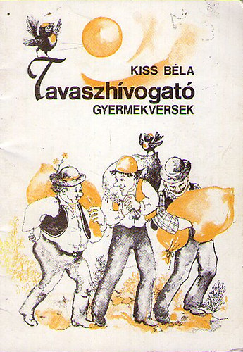 Kiss Bla - Tavaszhvogat gyermekversek