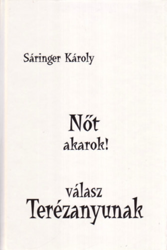 Sringer Kroly - Nt akarok! (Vlasz Terzanyunak)