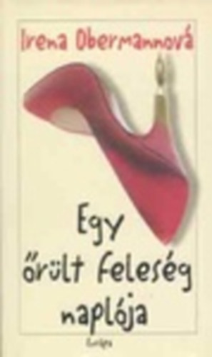 rena Obermannov, Balzs Andrea (ford.) - Egy rlt felesg naplja (Denk slen manzelky) - Balzs Andrea fordtsban