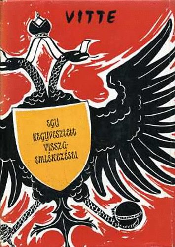 Sz.J. Vitte - Egy kegyvesztett visszaemlékezései