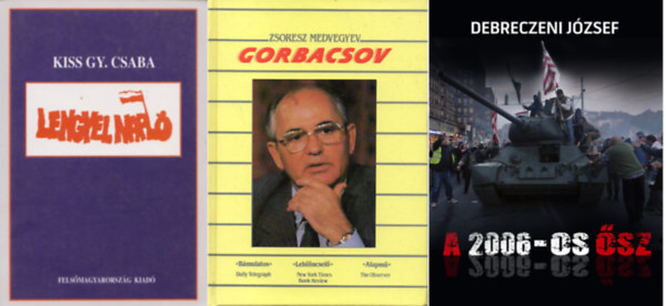 Kiss Gy. Csaba, Zsoresz Medvegyev, Debreczeni Jzsef - Lengyel napl + Gorbacsov + A 2006-os sz ( 3 ktet )