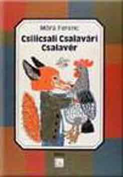 Mra Ferenc - Csilicsali Csalavri Csalavr