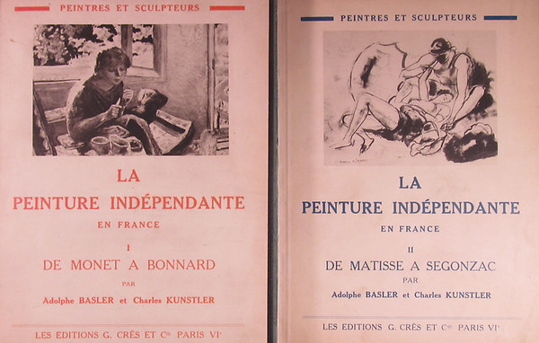 Adolphe Basler - Charles Kunstler - La peinture indpendante en France I-II.