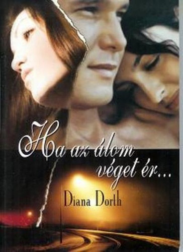 Diana Dorth - Ha az álom véget ér...