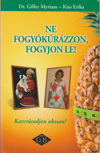 Dr. Giller Myriam, Kiss Erika - Ne fogy�k�r�zzon! Fogyjon le! - karcs�sodjon okosan