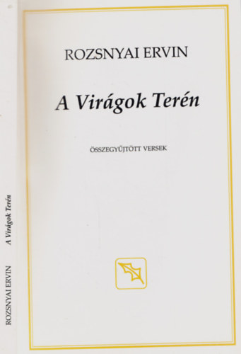 Rozsnyai Ervin - A Virgok Tern - sszegyjttt versek