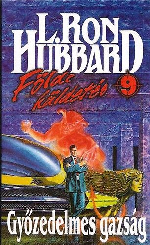 L. Ron Hubbard - Földi küldetés 9. - Győzedelmes gazság