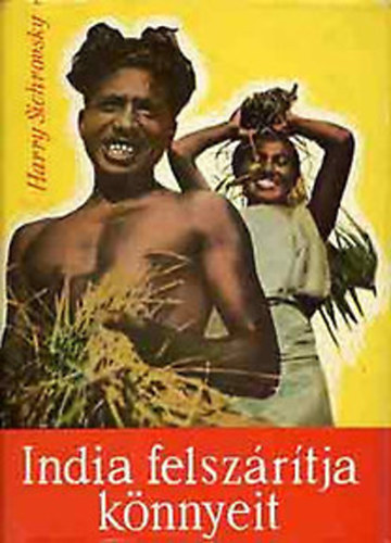 Harry Sichrowsky - India felszrtja knnyeit (Rgi orszg j utakon)