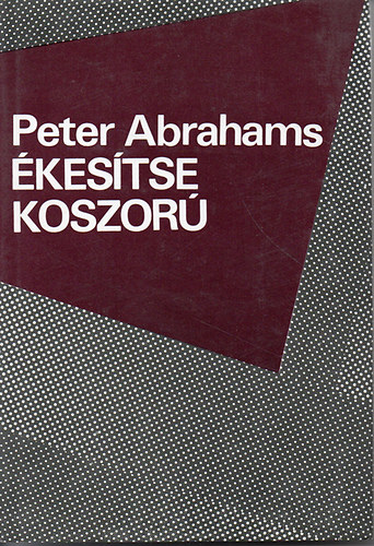 Peter Abrahams - Ékesítse koszorú