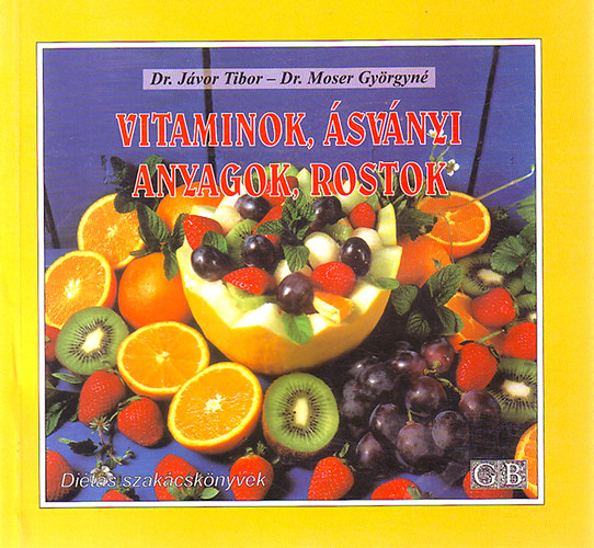 Dr. Jvor T. -Dr. Moser Gy.n - Vitaminok, svnyi anyagok, rostok
