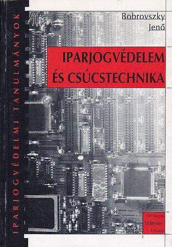 Bobrovszky Jen - Iparjogvdelem s cscstechnika