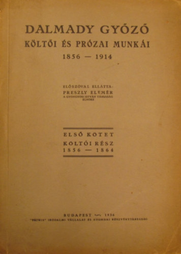Dalmady Győző - Dalmady Győző költői és prózai munkái 1856-1914. Első kötet költői rész 1856-1864