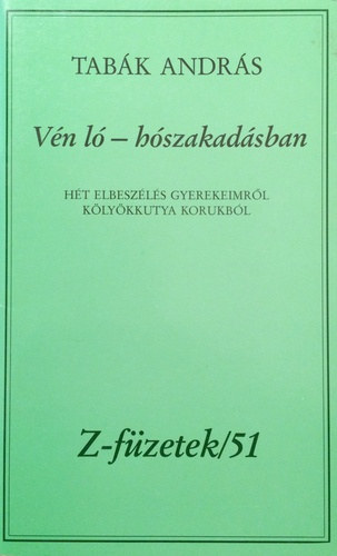 TABK ANDRS - Vn l-hszakadsban Ht elbeszls gyerekeimrl klykkutya korukbl