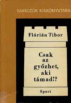 Flrin Tibor - Csak az gyzhet, aki tmad!?