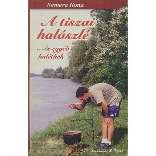 Nemere Ilona - A tiszai hal�szl� - ...�s egy�b hal�tkek