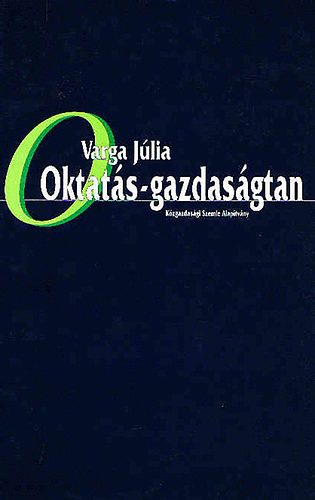 Varga Júlia - Oktatás-gazdaságtan