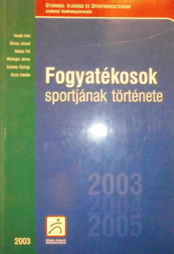 Litavecz Anna (szerk.) - Fogyatkosok sportjnak trtnete 2003