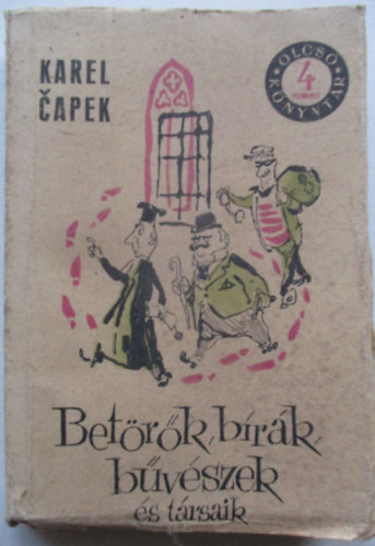 Karel Capek - Betörők, bírák, bűvészek és társaik