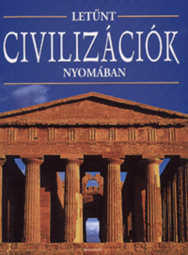 Fabio Bourbon -Valeria M. De Fabianis (szerk.) - Letnt civilizcik nyomban