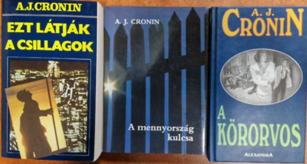 A. J. Cronin - 3db A. J. Cronin kötet: A körorvos + A mennyország kulcsa+Ezt látják a csillagok I-II