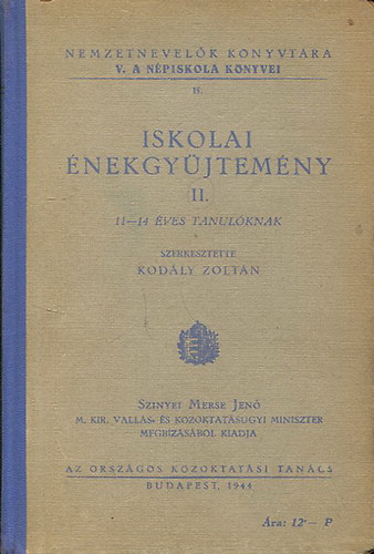 Kodly Zoltn (szerk.) - Iskolai nekgyjtemny II. - 11-14 ves tanulknak (Nemzetnevelk knyvtra V.)