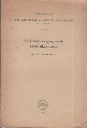 Dr. Schulhof Ödön - Az ásvány- és gyógyvizek külső alkalmazása (Különlenyomat - IV. rész)