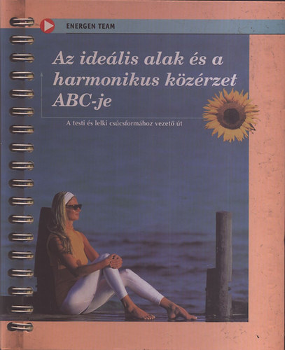 Az ideális alak és a harmonikus közérzet ABC-je