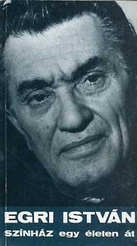 Egri Istv�n - Sz�nh�z egy �leten �t