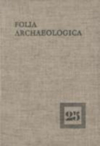 F�lep Ferenc (szerk.) - Folia archaeologica XXV.