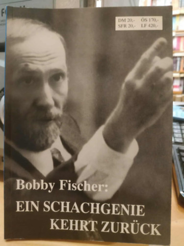 Dagobert Kohlmeyer, Manfred van Fondern - Bobby Fischer: Ein Schachgenie Kehrt Zurck (Egy sakkzseni visszatr)