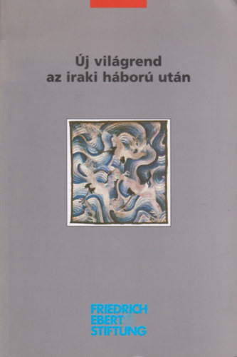 Molnr Jnos (szerk.) - j vilgrend az iraki hbor utn