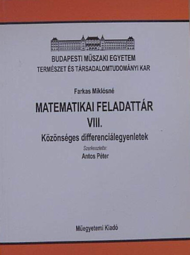 Farkas Miklósné - Matematikai feladattár VIII. (Közönséges differenciálegyenletek)