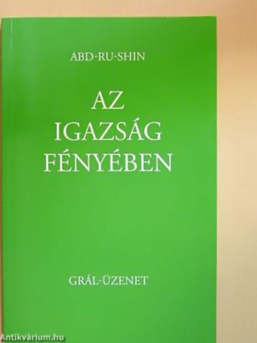 Abd-Ru-Shin - Az igazs�g f�ny�ben - Gr�l-�zenet I.