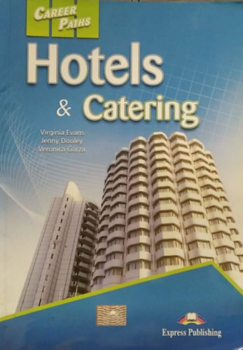 Virginia Evans - Jenny Dooley, Veronica Garza - Career Paths - Hotels & Catering (Student's Book 1)