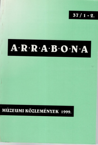 Tth Lszl dr. (szerk.), Cscs Terz (szerk.) - Arrabona 37/1-2 1999 ( Mzeumi Kzlemnyek )
